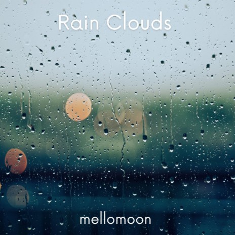 Rain Clouds | Boomplay Music