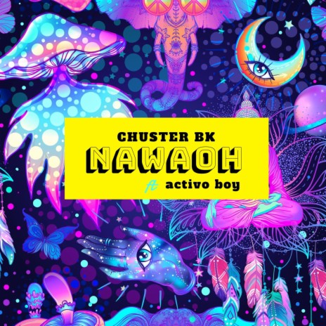 Nawaoh ft. Chuster BK & Activo boy | Boomplay Music