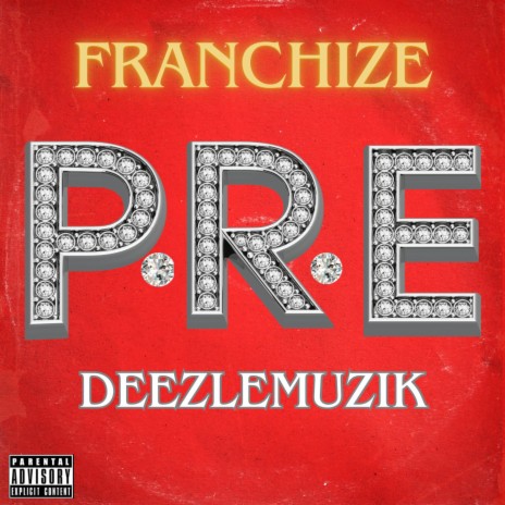 P.R.E ft. Franchize | Boomplay Music