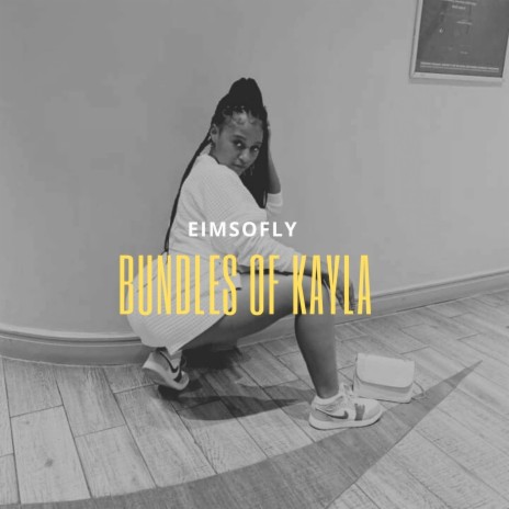 Bundles Of Kayla | Boomplay Music
