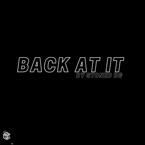Back At It By Stoned BG