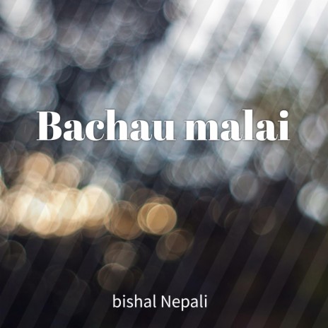 Bachau malai | Boomplay Music