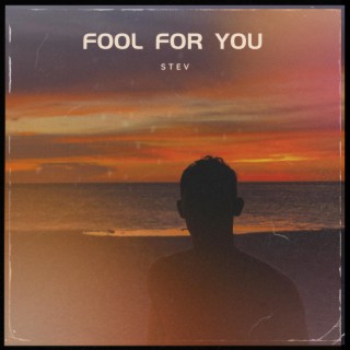 Fool For You