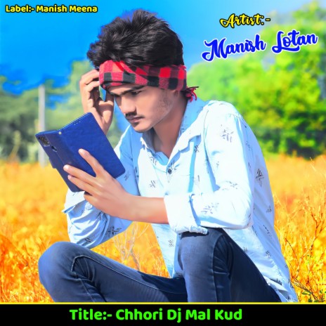 Chhori Dj Mal Kud ft. Mukesh Lotan, Raju Gomladu & Kanaram Thali