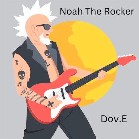 Noah the Rocker | Boomplay Music