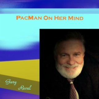 PacMan On Her Mind ((2021 Remix))