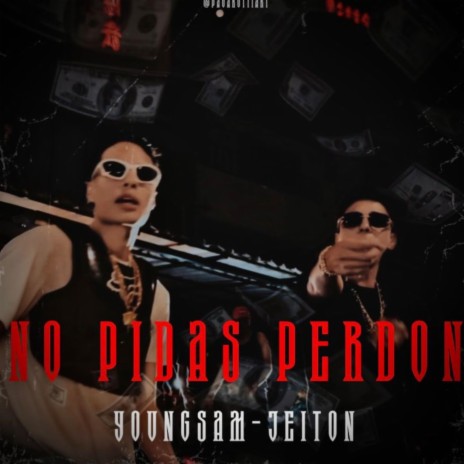 No pidas perdón ft. Jeitonn | Boomplay Music