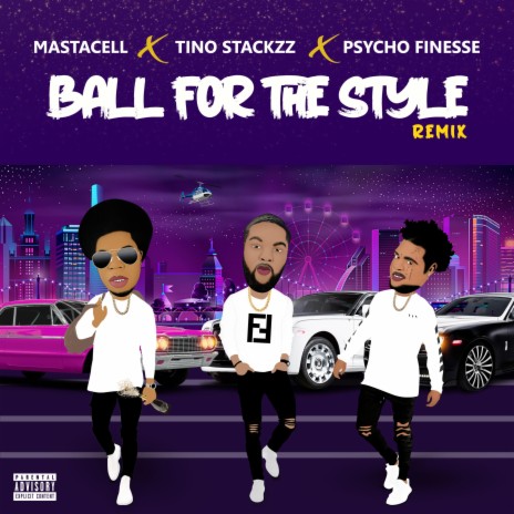 Ball For The Style (Remix) ft. Tino Stackzz & Psycho Finesse | Boomplay Music