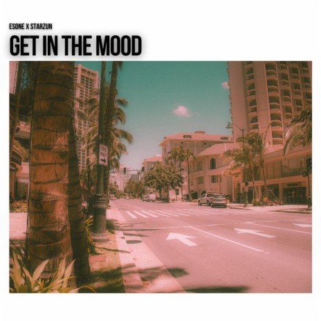 Get In The Mood ft. Starzun | Boomplay Music