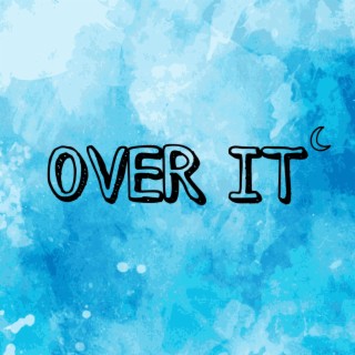 Over It lyrics | Boomplay Music