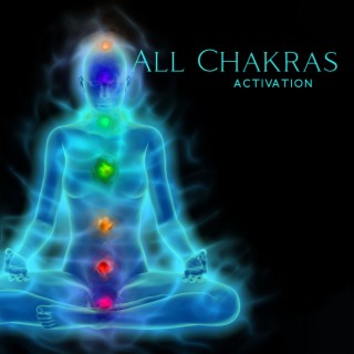 All Chakras Activation: Chakra Healing Frequencies, Positive Thoughts, Inner Energy Flow, Subconscious Awakening, Good Health