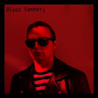 Blood Cannery