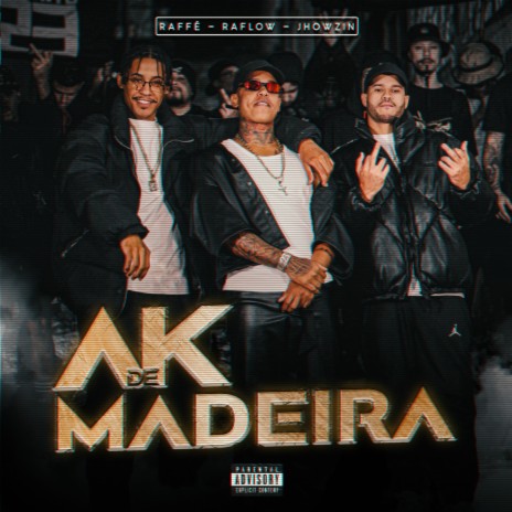 AK DE MADEIRA ft. Raffé, Raflow, Jhowzin & KENNEDYBEATZ | Boomplay Music