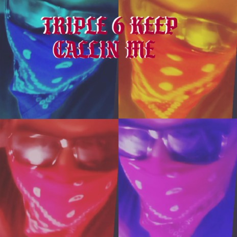Triple 6 Keep Callin Me | Boomplay Music