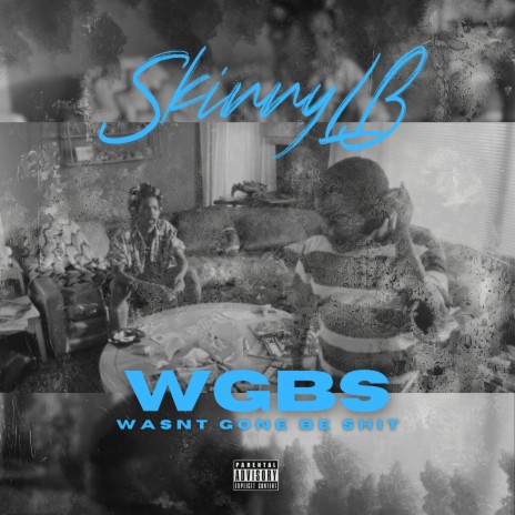 Wasn't Gone Be Shit (WGBS) | Boomplay Music