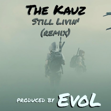 Still Livin' (Spring 2022 Remix) ft. The Kauz