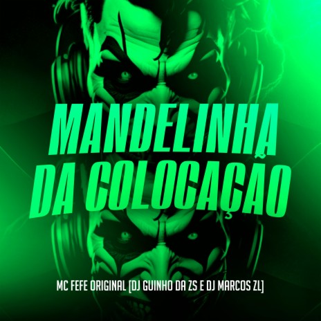 Mandelinha da Colocação ft. DJ Guinho da ZS & DJ Marcos ZL | Boomplay Music