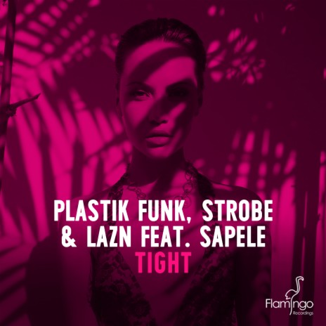 Tight (Radio Edit) ft. Lazn, Sapele & Strobe | Boomplay Music