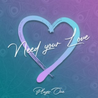 Need Your Love