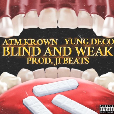 Blind and Weak ft. ATM Krown & Yung Deco