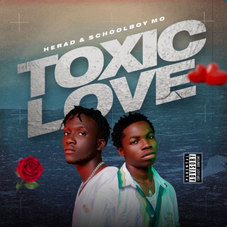 Toxic Love ft. Schoolboy MO | Boomplay Music