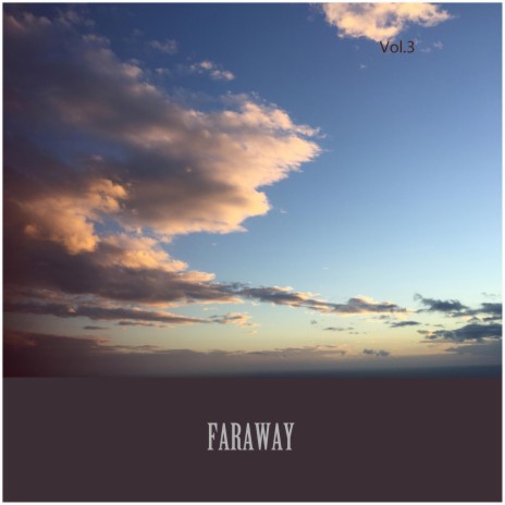 Faraway.Vol 3 | Boomplay Music