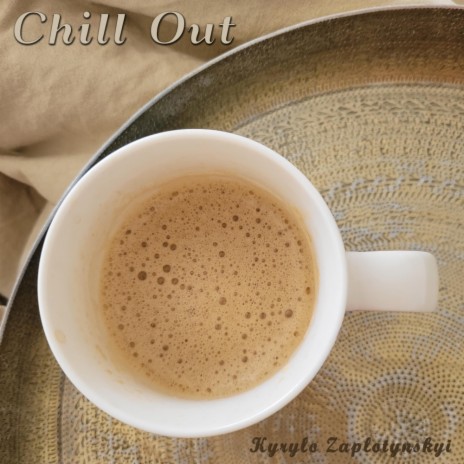 Chill Out | Boomplay Music