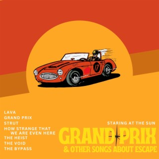 Grand Prix & Other Songs About Escape