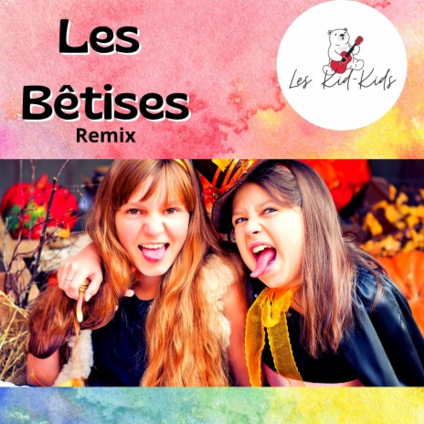 Les Bêtises (Remix) | Boomplay Music