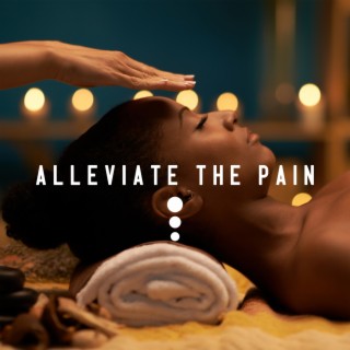 Alleviate the Pain: Reiki Massage and Chiropractic Parlor Ambient Music