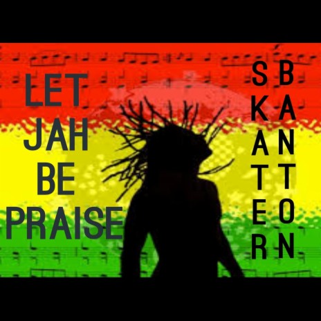 Let Jah be Praise
