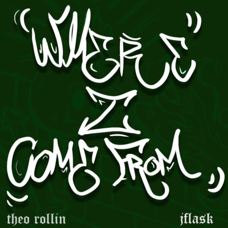 Where i come from ft. J Flask | Boomplay Music