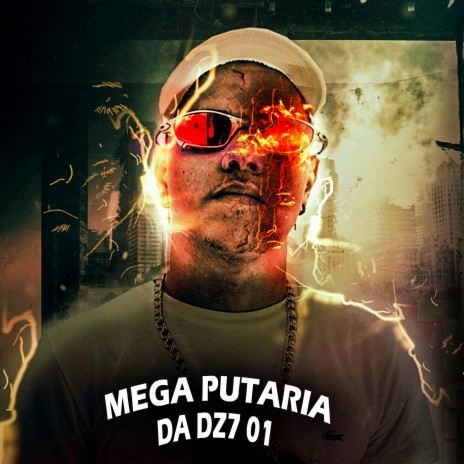 Mega Putaria da Dz7 01 ft. dj neguinho do uno | Boomplay Music