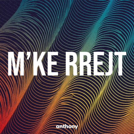 M'ke Rrejt | Boomplay Music