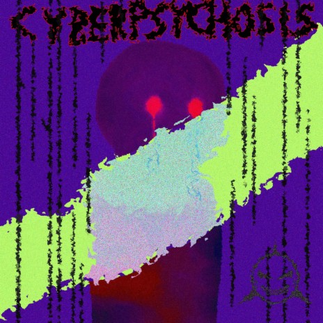 Cyberpsychosis | Boomplay Music