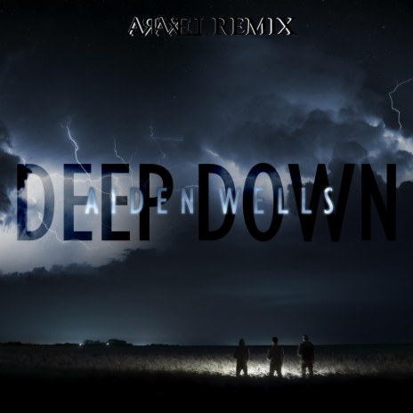 DEEP DOWN (Araxel Remix) ft. Araxel | Boomplay Music
