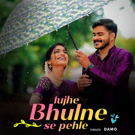 Tujhe Bhulne Se Pehle | Boomplay Music