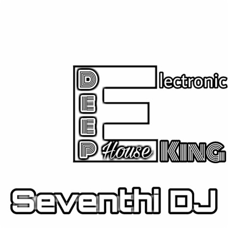 Electronic Deep House King | Boomplay Music