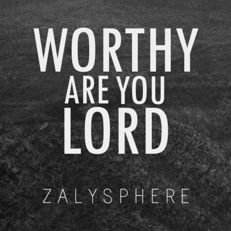 Worthy Are You Lord | Boomplay Music