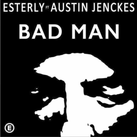 Bad Man ft. Austin Jenckes | Boomplay Music