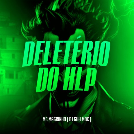 Deletério do Hlp ft. DJ Guh mdk | Boomplay Music