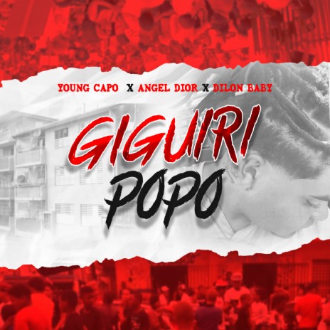 Giguiri Popo ft. Angel dior & Dilon Baby | Boomplay Music