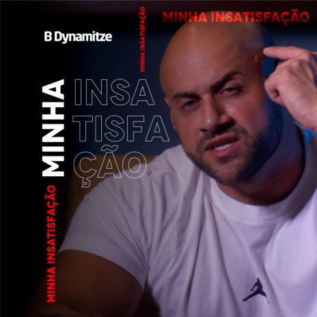 Minha Insatisfação | Boomplay Music