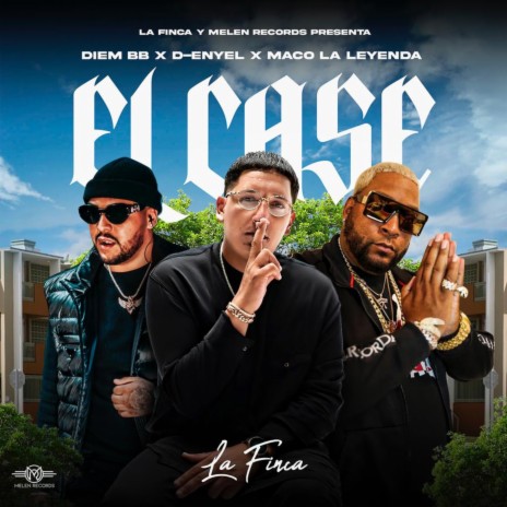 El Case ft. DIEM BB & MACO LA LEYENDA | Boomplay Music