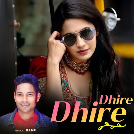 Dhire Dhire | Boomplay Music