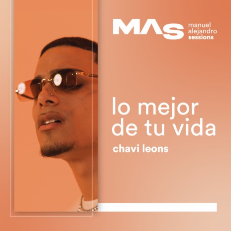 Lo Mejor de Tu Vida (Sessions) ft. Manuel Alejandro | Boomplay Music