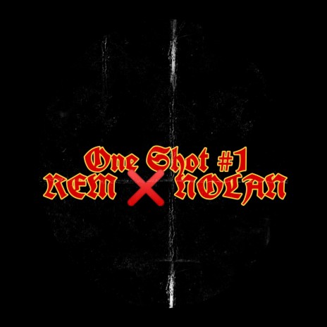 One Shot #1 REM X NOLAN | Boomplay Music