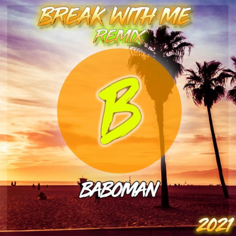 Baboman Break with me (Baboman Remix) | Boomplay Music