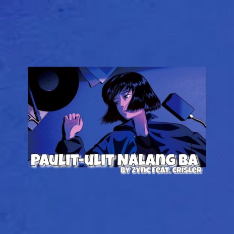 Paulit-ulit Na Lang Ba ft. Crisler | Boomplay Music