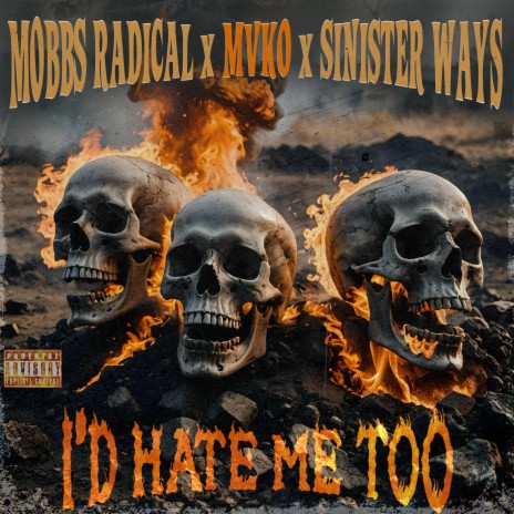 I'd Hate Me Too ft. Mobbs Radical & Sinister Ways | Boomplay Music